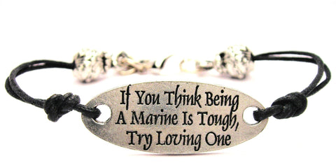 If You Think Being A Marine Is Tough Try Loving One Black Cord Connector Bracelet