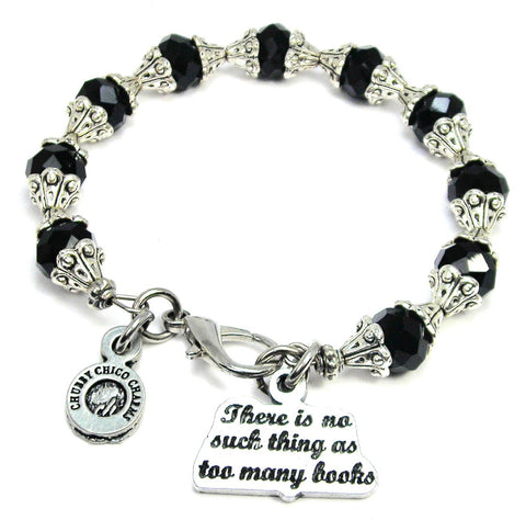 There Is No Such Thing As Too Many Books Capped Crystal Bracelet
