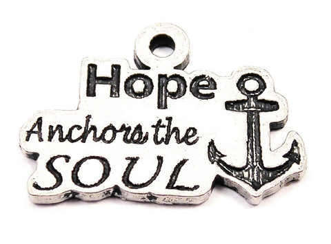 Hope Anchors The Soul Genuine American Pewter Charm