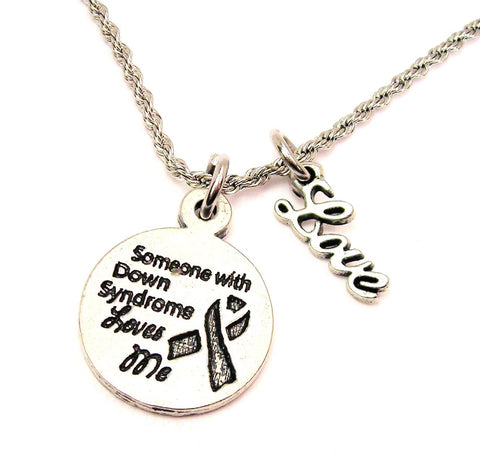 Someone With Down Syndrome Loves Me 20" Chain Necklace With Cursive Love Accent
