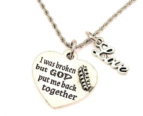 I Was Broken But God Put Me Back Together 20" Chain Necklace With Cursive Love Accent