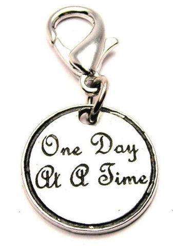 One Day At A Time Zipper Pull