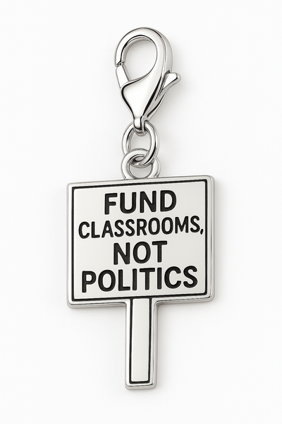 Fund Classrooms Not Politics Teacher Zipper Pull