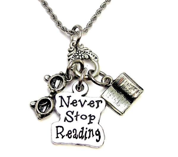 Never stop reading Charm Holder Necklace 20" Chain Necklace  reading glasses open book