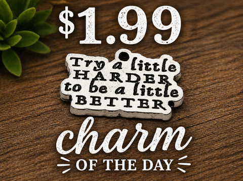 Try A Little Harder To Be A Little Better Genuine American Pewter Charm