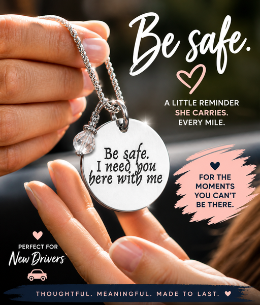 Be Safe I Need You Here With Me Catalog Necklace