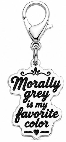 Morally grey is my favorite color Bag Charm Clip-Licensed zipper pull