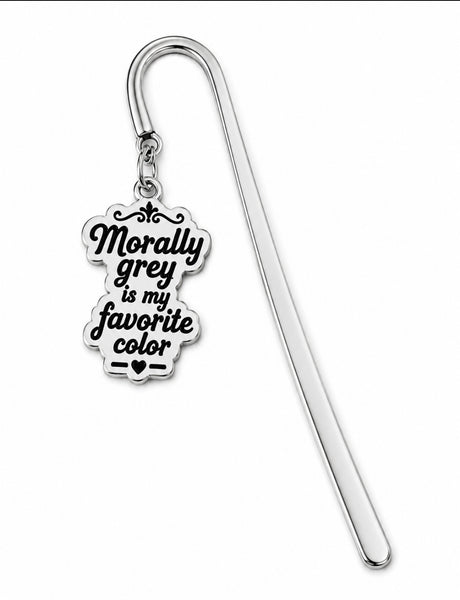 Morally grey is my favorite color Sheperd's hook style bookmark