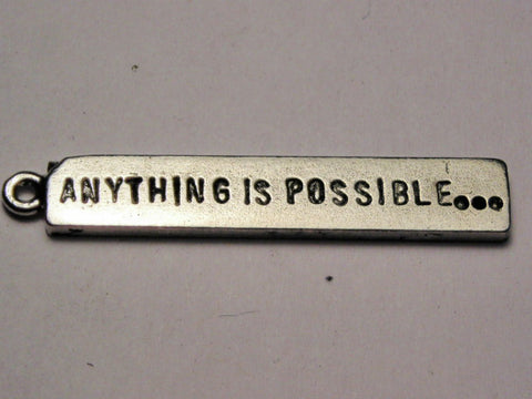 Yes Anything Is Possible Genuine American Pewter Charm