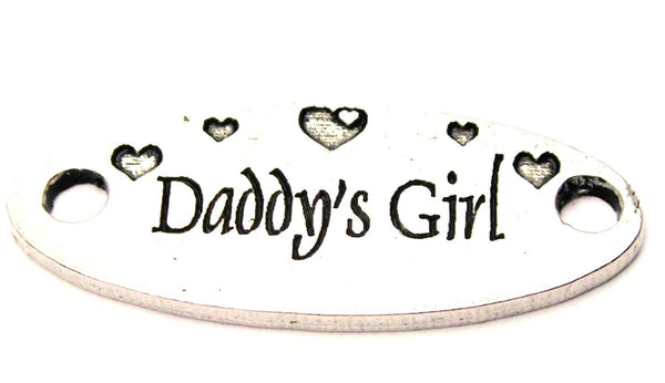 Daddy's Girl - 2 Hole Connector Genuine American Pewter Charm