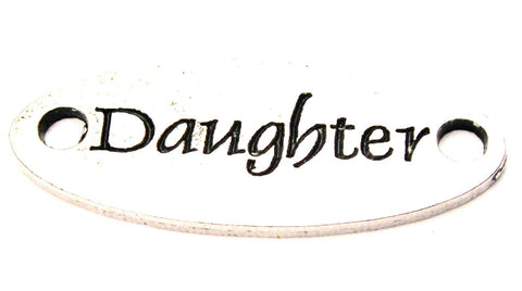 Daughter - 2 Hole Connector Genuine American Pewter Charm