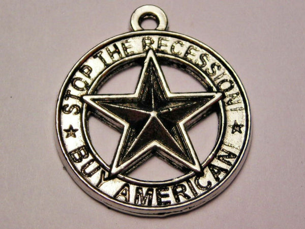 End The Recession Buy American Genuine American Pewter Charm