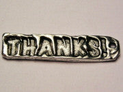 Thanks! Genuine American Pewter Charm