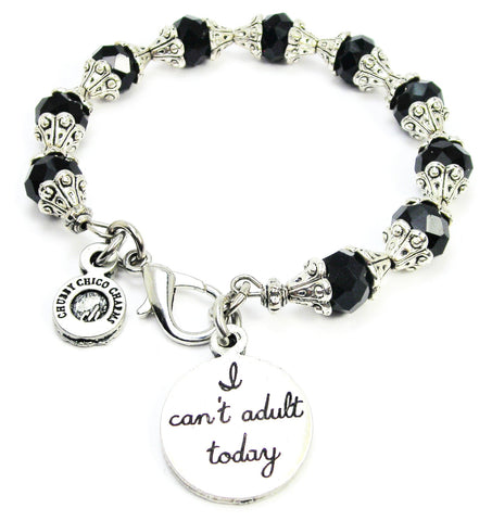 I Can't Adult Today Capped Crystal Bracelet