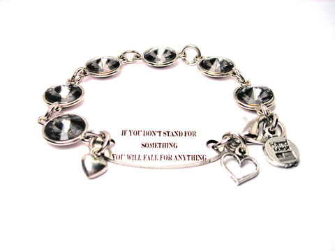 If You Don’t Stand For Something You Will Fall For Anything Crystal Connector Bracelet