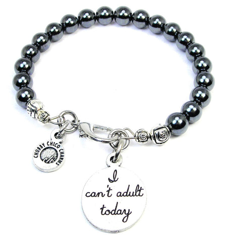 I Can't Adult Today Hematite Glass Bracelet