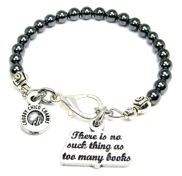 There Is No Such Thing As Too Many Books Hematite Glass Bracelet