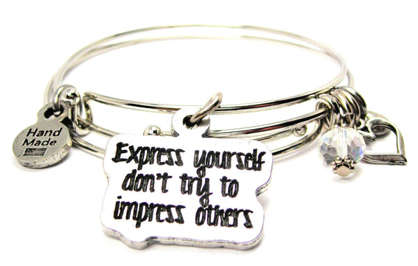 Express Yourself Don't Try To Impress Others Expandable Bangle Bracelet Set