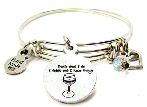 That's What I Do I Drink And I Know Things Expandable Bangle Bracelet Set