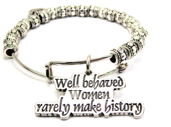 Well Behaved Woman Rarely Make History Metal Beaded Bracelet