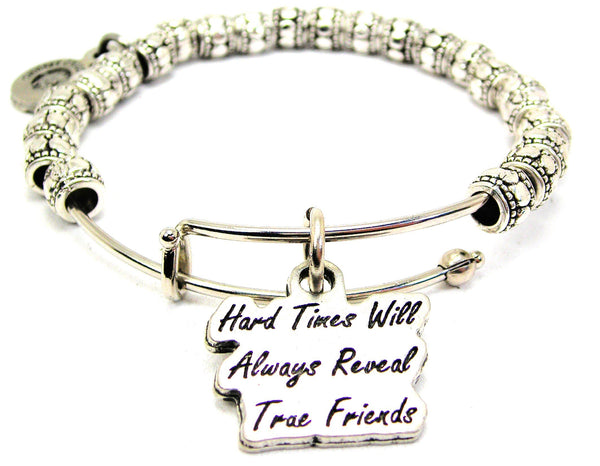 Hard Times Will Always Reveal True Friends Metal Beaded Bracelet