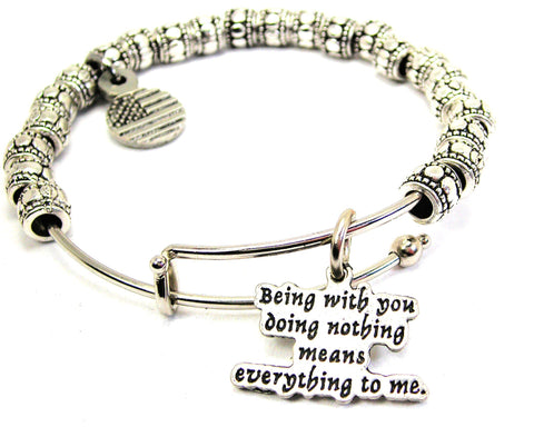 Being With You Doing Nothing Means Everything To Me Metal Beaded Bracelet