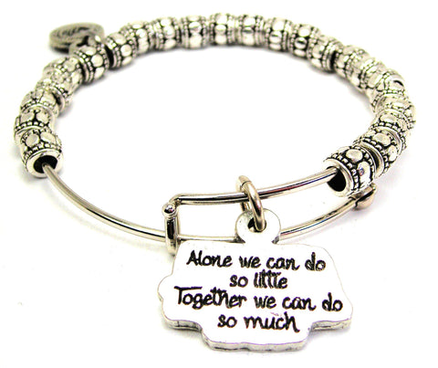 Alone We Can Do So Little Together We Can Do So Much Metal Beaded Bracelet