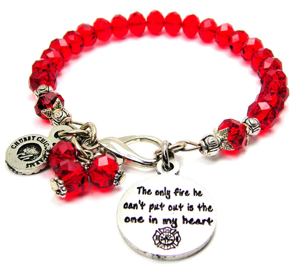The Only Fire He Can't Put Out Is The One In My Heart Splash Of Color Crystal Bracelet
