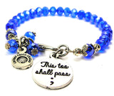 This Too Shall Pass ; Splash Of Color Crystal Bracelet