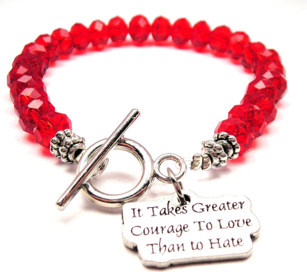 Love Bracelet,  Bead Bracelet,  Bead Jewelry,  Crystal Bracelet,  It Takes Greater Courage To Love Than To Hate