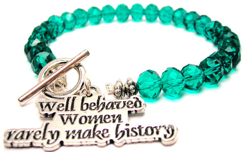 Well Behaved Women Rarely Make History,  Well Behaved Women Rarely Make History Charm,  Well Behaved Women Rarely Make History Bracelet,  Well Behaved Women Rarely Make History Jewelry,  Crystal Bracelet,  Toggle Bracelet