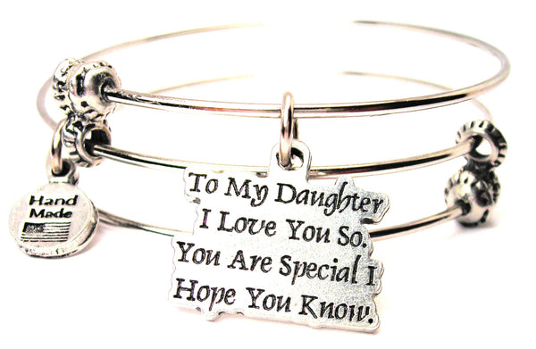 To My Daughter I Love You So. You Are Special I Hope You Know Triple Style Expandable Bangle Bracelet