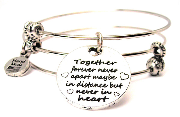 Together Forever Never Apart Maybe In Distance But Never In Heart Triple Style Expandable Bangle Bracelet