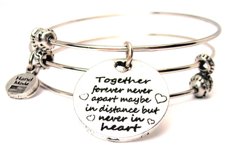 Together Forever Never Apart Maybe In Distance But Never In Heart Triple Style Expandable Bangle Bracelet