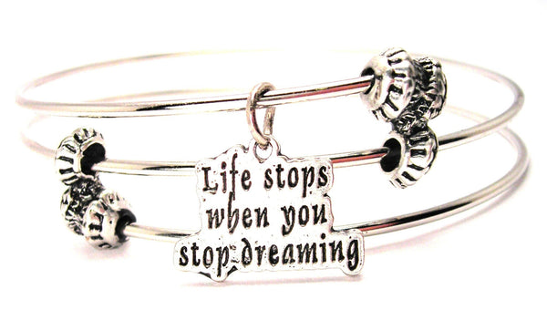 Life Stops When You Stop Dreaming Triple Style Expandable Bangle Bracelet