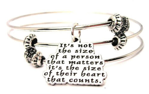 It's Not The Size Of A Person That Matters It’s The Size Of Their Heart Triple Style Expandable Bangle Bracelet