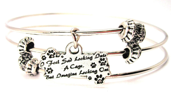 I Feel Sad Looking Into A Cage But Imagine Looking Out Triple Style Expandable Bangle Bracelet