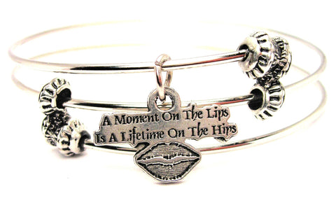 A Moment On The Lips Is A Lifetime On The Hips Triple Style Expandable Bangle Bracelet