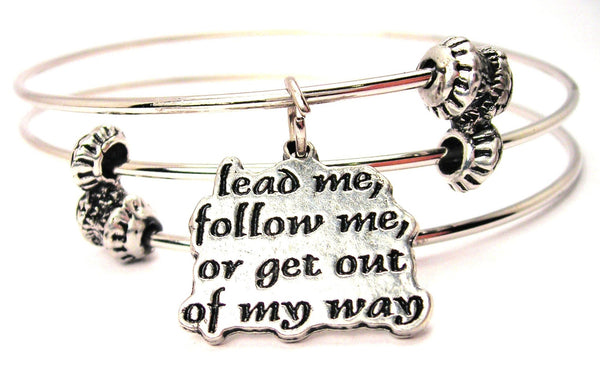 Lead Me Follow Me Or Get Out Of My Way Triple Style Expandable Bangle Bracelet