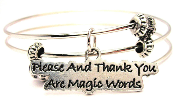 Please And Thank You Are Magic Words Triple Style Expandable Bangle Bracelet