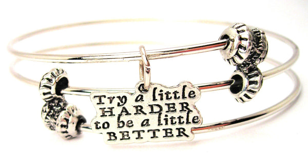 Try A Little Harder To Be A Little Better Triple Style Expandable Bangle Bracelet
