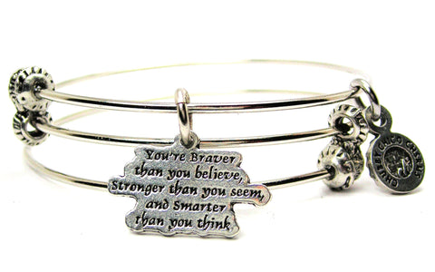 You're Braver Than You Believe Stronger Than You Seem And Smarter Than You Think Triple Style Expandable Bangle Bracelet