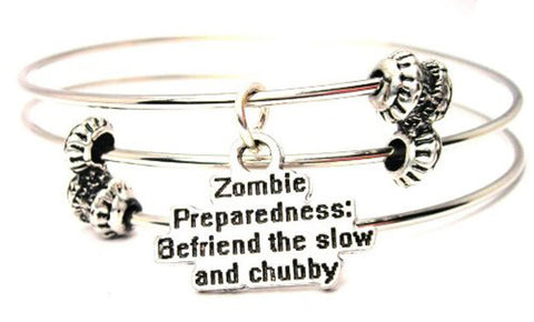 Zombie Preparedness Befriend The Slow And Chubby Triple Style Expandable Bangle Bracelet