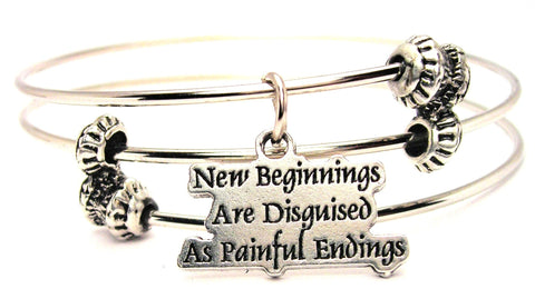 New Beginnings Are Disguised As Painful Endings Triple Style Expandable Bangle Bracelet