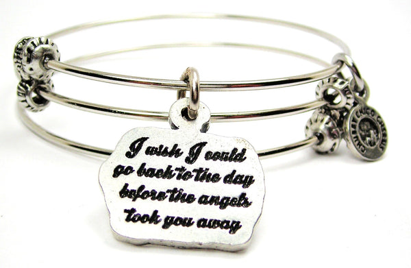 I Wish I Could Go Back To The Day Before The Angels Took You Away Triple Style Expandable Bangle Bracelet
