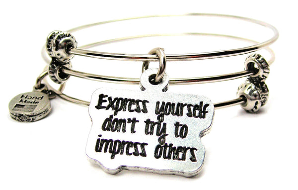 Express Yourself Don’t Try To Impress Others Triple Style Expandable Bangle Bracelet