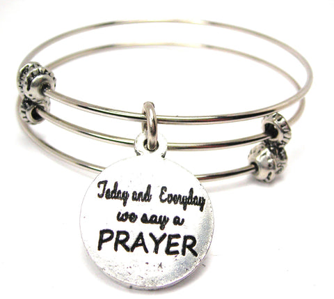Today And Everyday We Say A Prayer Triple Style Expandable Bangle Bracelet