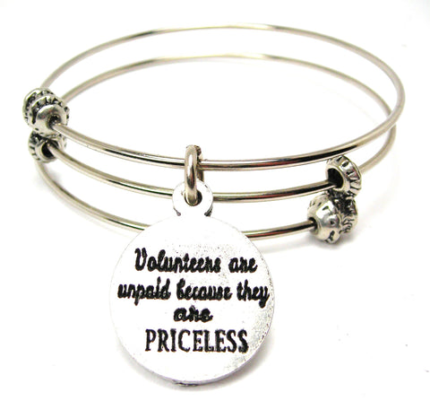 Volunteers Are Unpaid Because They Are Priceless Triple Style Expandable Bangle Bracelet