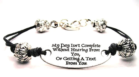 My Day Isn't Complete Without Hearing From You Or Getting A Text From You Black Cord Connector Bracelet