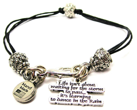 Life Isn't About Waiting For The Storm To Pass It's Learning To Dance in The Rain Beaded Black Cord Bracelet